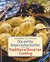 Die echte bayerische K�che / Traditional Bavarian Cooking