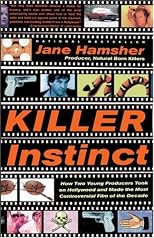 Killer Instinct : How Two Young Producers Took on Hollywood and Made the Most Controversial Film of the Decade