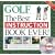 GOLF MAGAZINE: THE BEST INSTRUCTION BOOK EVER: Golf Magazine's Top 100 Teachers Show You the Easiest Ways to Drop Stokes Today!
