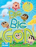 Big Big God: 13 Amazing Lessons Where Preschoolers Experience God with CD (Audio)