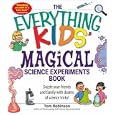 Everything Kids Magical Science Experiments Book: Dazzle your friends and family by making magical things happen! (Everything Kids Series)
