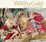 Woven gold : tapestries of Louis XIV