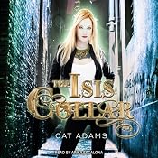The Isis Collar: Blood Singer Series, Book 4 | Cat Adams