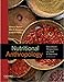Nutritional Anthropology: Biocultural Perspectives on Food and Nutrition