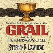 Grail: The Pendragon Cycle, Book 5 | Stephen R. Lawhead