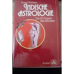 Indische Astrologie. Die 27 Frauen des Mondes