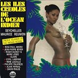 Les Iles Creoles de LOcean Indien: Creole Islands of the Indian Ocean (Seychelles Maurice Reunion)