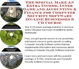 The Special Make An Extra Income, Inner Game and Accounting & Finance for Computer Security Software On-line Businesses 3 CD Course