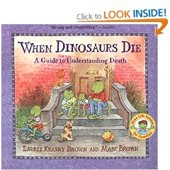 When Dinosaurs Die: A Guide to Understanding Death (Dinos Die)