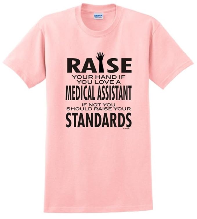 Amazon.com: Love a Medical Assistant If Not Raise Your Standard T ...