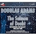The Salmon of Doubt: Hitchhiking the Galaxy One Last Time by Douglas Adams and Richard Dawkins and Stephen Fry Simon Jones with Christopher Cerf
