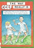 The Way Golf Really Is