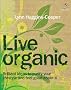 Live Organic: Brilliant Ideas to Purify Your Lifestype and Feel Good About It (52 Brilliant Ideas)