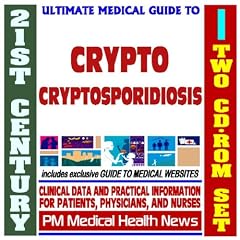 21st Century Ultimate Medical Guide to Cryptosporidiosis (Crypto) - Authoritative Clinical... by PM Medical Health News