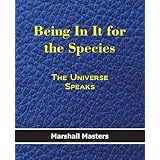 being in it for the species the universe speaks