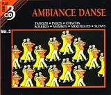 Ambiance Danse Volume 3: Tangos, Pasos, ChaCha, Boleros, Mambos, Merengue, Slows