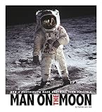 Man on the Moon: How a Photograph Made Anything Seem Possible (Captured History)