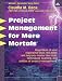 Project Management for Mere Mortals: The Tools, Techniques, Teaming, and Politics of Project Management