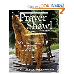 The Prayer Shawl Companion: 38 Knitted Designs to Embrace Inspire & Celebrate Life