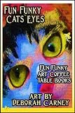 Fun Funky Cat's Eyes (Fun Funky Art Coffee Table Books)