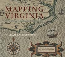 Mapping Virginia: From the Age of Exploration to the Civil War Mapping Virginia: From the Age of Exploration to the Civil War