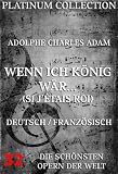 Adolphe Charles Adam - Si j'etais roi / Wenn ich König wär Libretto (Platinum Collection) (German Edition)