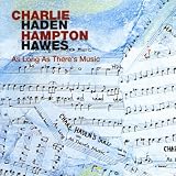 As Long As There's Musicpar Charlie Haden