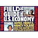 The Ultimate Field Guide to the US Economy: A Compact and Irreverent Guide to Economic Life in America, New Updated Edition