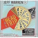 The Head Trip (Adventures on the Wheel of Consciousness) (Unabridged) (Compact Disc)