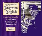 Jeffrey Kacirk's Forgotten English 366-Day 2012 Calendar