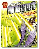 Understanding Photosynthesis with Max Axiom, Super Scientist (Graphic Science series) (Graphic Library: Graphic Science)