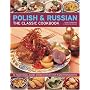The Classic Cookbook Polish and Russian: 70 Traditional Dishes from Eastern Europe Shown Step-by-step in 250 Photographs