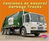 Camiones de basura/Garbage Trucks (Pebble Plus Bilingual)