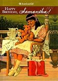 Happy Birthday, Samantha!: A Springtime Story (American Girls Collection: Samantha 1904)