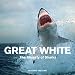 Great White: The Majesty of Sharks