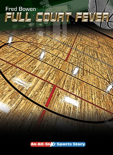 Full Court Fever (All-Star Sports Stories: Basketball)