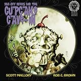 Bad-Off Boris and the Cupcake Cave-In (Volume 1) ~ Scott Mallory