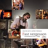 Produkt-Bild: Fast Vergessen: Handwerkliches Erbe