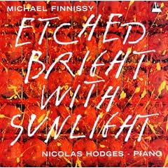 Finnissy-Etched Bright with Sunlight
