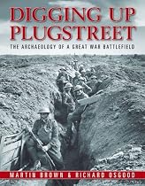 Digging Up Plugstreet: The Archaeology of a Great War Battlefield
