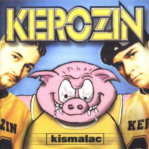 Kerozin - Kismalac - Zortam Music