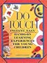 Do Touch: Instant, Easy, Hands-On Learning Experiences for Young Children