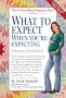 What to Expect When You're Expecting: 4th Edition
