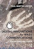 Digital innovations for mass communications : engaging the user