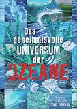 Produkt-Bild: Das geheimnisvolle UNIVERSUM der OZEANE: Mit einem Vorwort von Frank Sch&auml;tzing