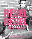 Rebel, Rebel: Anti-Style