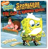 SpongeBob DetectivePants in the Case of the Vanished Squirrel (Spongebob Squarepants)