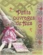Petits ouvrages de f�es