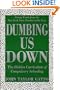 Dumbing Us Down: The Hidden Curriculum of Compulsory Schooling
