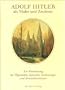 Adolf Hitler als Maler und Zeichner: Ein Werkkatalog der Olgemalde, Aquarelle, Zeichnungen und Architekturskizzen (German Edition)